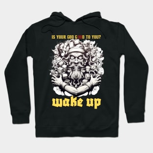 You Can Get Out Of Here Wake Up ! Hoodie